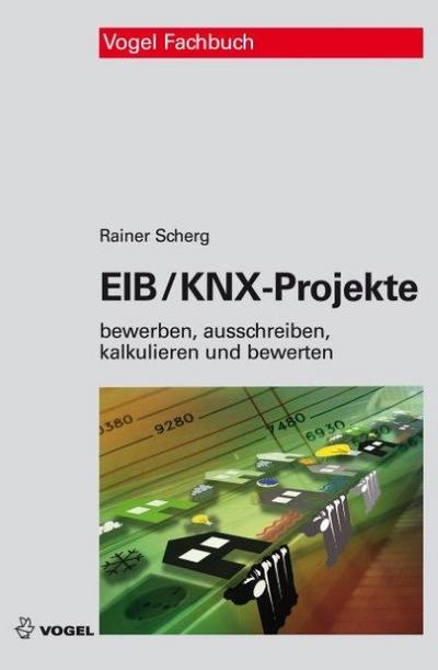 EIB/KNX-Projekte: Bewerben, ausschreiben, kalkulieren und bewerten