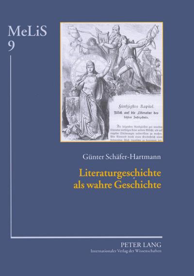 Literaturgeschichte als wahre Geschichte