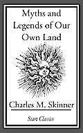 Myths and Legends of Our Own Land