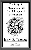 Story of "Mormonism" & The Philosophy of "Mormonism"