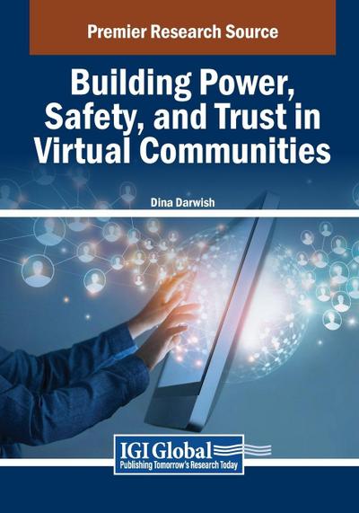 Building Power, Safety, and Trust in Virtual Communities