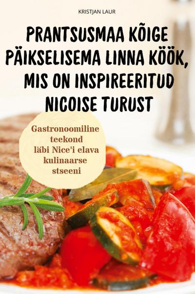 PRANTSUSMAA KÕIGE PÄIKSELISEMA LINNA KÖÖK, MIS ON INSPIREERITUD NICOISE TURUST