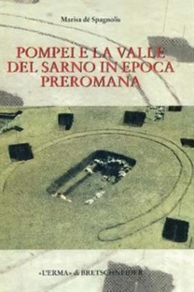 Pompei e la valle del Sarno in epoca preromana. La cultura delle tombe a fossa.