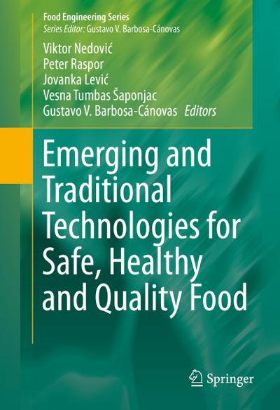 Emerging and Traditional Technologies for Safe, Healthy and Quality Food