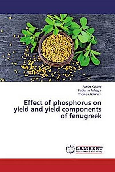 Effect of phosphorus on yield and yield components of fenugreek