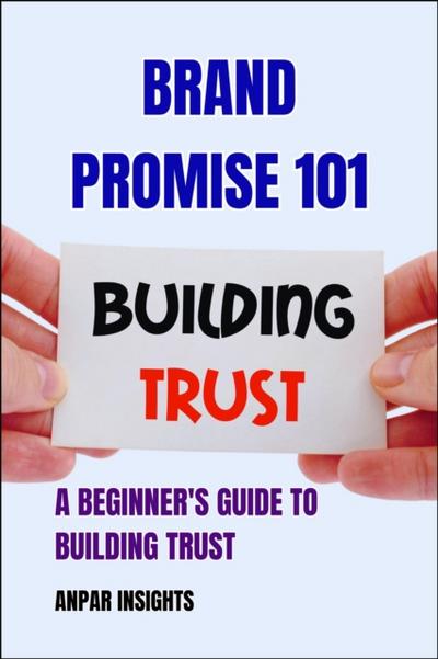 Brand Promise 101: A Beginner’s Guide to Building Trust