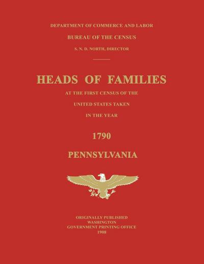 Heads of Families at the First Census of the United States Taken in the Year 1790