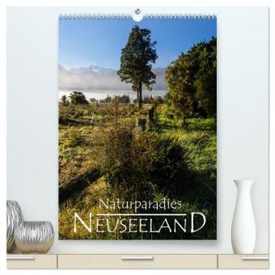 Naturparadies Neuseeland (hochwertiger Premium Wandkalender 2026 DIN A2 hoch), Kunstdruck in Hochglanz