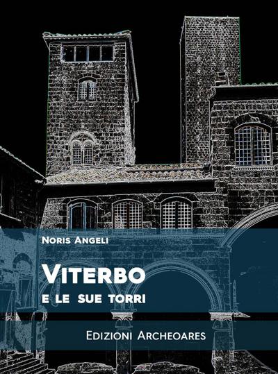 Angeli, N: Viterbo e le sue torri