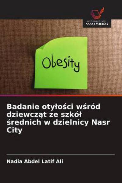 Badanie oty¿o¿ci w¿ród dziewcz¿t ze szkó¿ ¿rednich w dzielnicy Nasr City