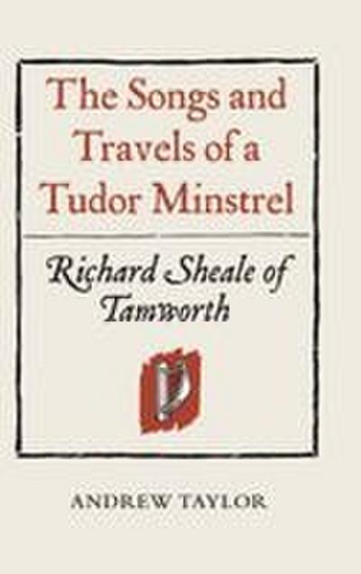 Songs and Travels of a Tudor Minstrel