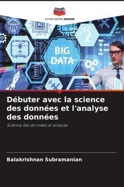 Débuter avec la science des données et l’analyse des données
