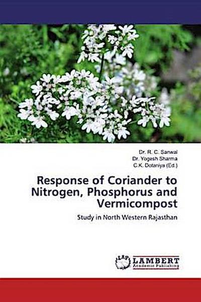 Response of Coriander to Nitrogen, Phosphorus and Vermicompost