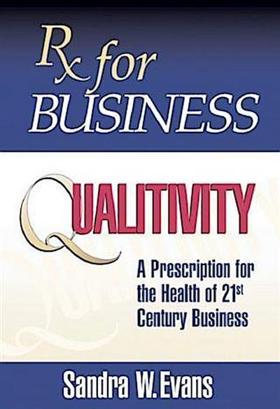 Rx for Business:  Qualitivity