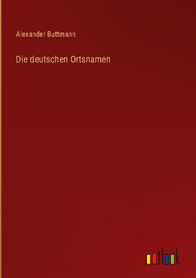 Die deutschen Ortsnamen