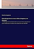Erforschungsreisen im Innern Afrikas Livingstone, der Missionär