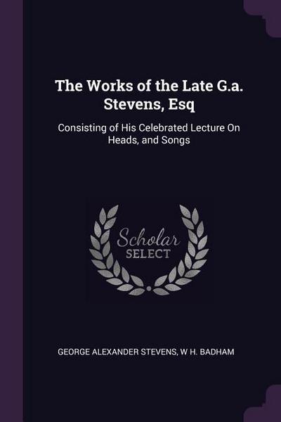 The Works of the Late G.a. Stevens, Esq