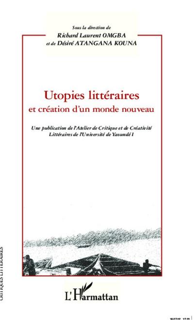 Utopies littéraires et création d’un monde nouveau