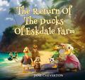The Return Of The Ducks Of Eskdale Farm
