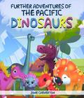 Further Adventures Of The Pacific Dinosaurs