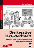 Die kreative Text-Werkstatt: 88 Texte zum Lesen, Nachdenken und Selberschreiben (3. und 4. Klasse)