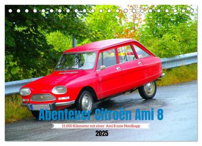 Abenteuer Citroen Ami 8 (Tischkalender 2025 DIN A5 quer), CALVENDO Monatskalender