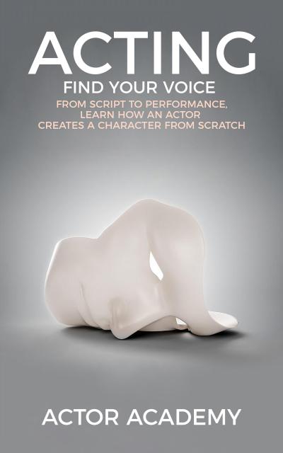Acting; Find Your Voice
