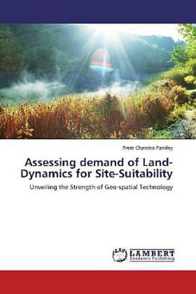 Assessing demand of Land-Dynamics for Site-Suitability