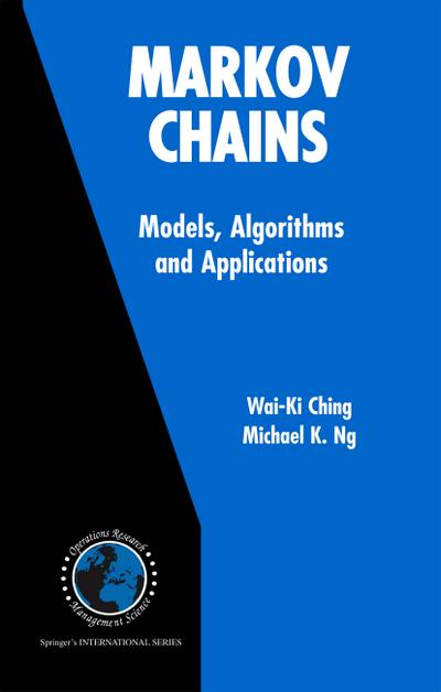 Markov Chains: Models, Algorithms and Applications