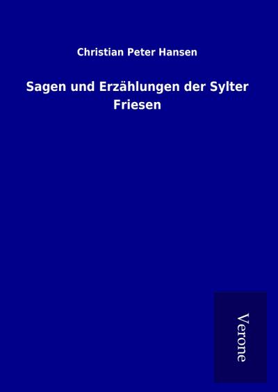 Sagen und Erzählungen der Sylter Friesen
