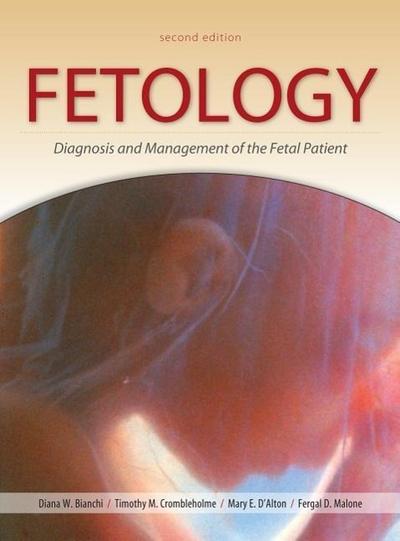 Fetology: Diagnosis and Management of the Fetal Patient, Second Edition - Diana Bianchi