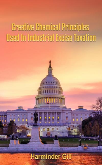 Creative Chemical Principles Used in Industrial Excise Taxation