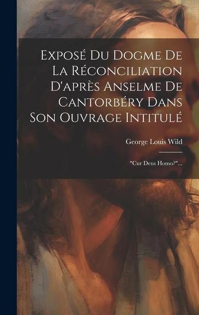 Exposé Du Dogme De La Réconciliation D’après Anselme De Cantorbéry Dans Son Ouvrage Intitulé
