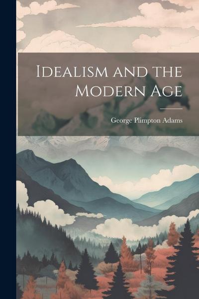 Idealism and the Modern Age