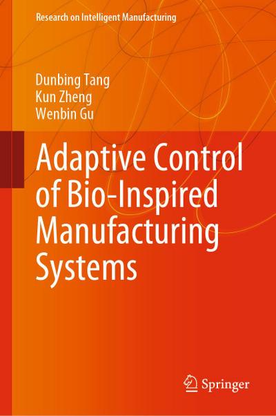 Adaptive Control of Bio-Inspired Manufacturing Systems