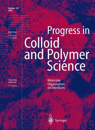 Molecular Organisation on Interfaces: Lectures Presented During the General Meeting of the Kolloid-Gesellschaft in Potsdam 2001 (Progress in Colloid and Polymer Science)