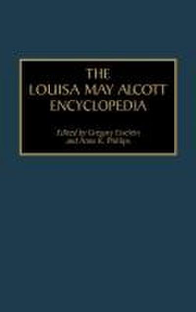 The Louisa May Alcott Encyclopedia