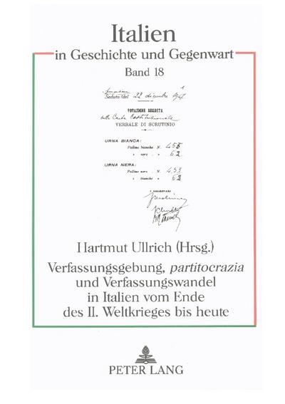 Verfassungsgebung,’partitocrazia’ und Verfassungswandel in Italien vom Ende des II. Weltkrieges bis heute