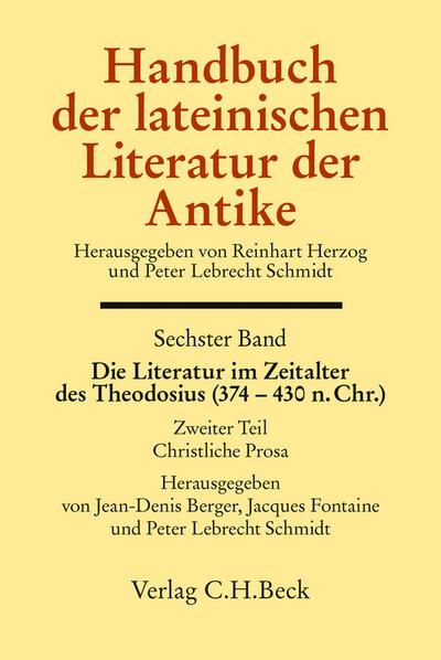 Handbuch der lateinischen Literatur der Antike Bd. 6: Die Literatur im Zeitalter des Theodosius (374-430 n.Chr.)