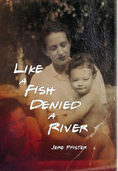 Like a Fish Denied a River