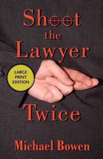 Shoot the Lawyer Twice