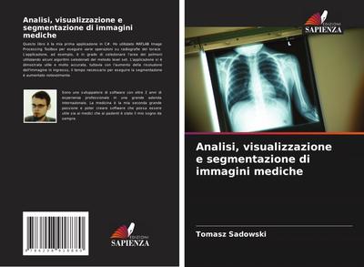 Analisi, visualizzazione e segmentazione di immagini mediche