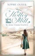 Hedley Mill - Wo deine Träume leuchten von Sophie Oliver