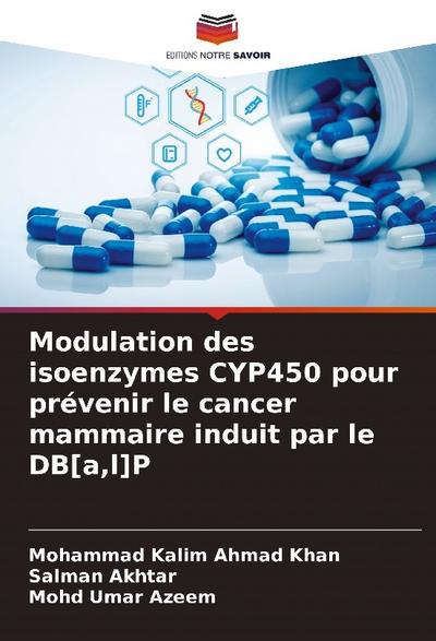 Modulation des isoenzymes CYP450 pour prévenir le cancer mammaire induit par le DB[a,l]P