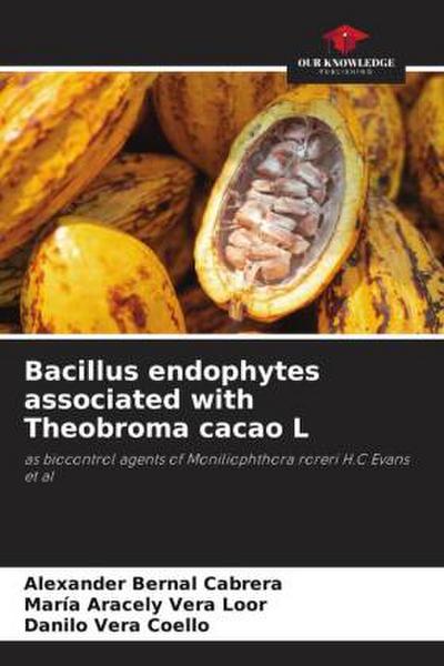 Bacillus endophytes associated with Theobroma cacao L
