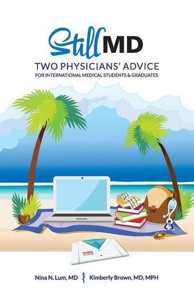 Still MD: Two Physicians’ Advice for International Medical Students and Graduates