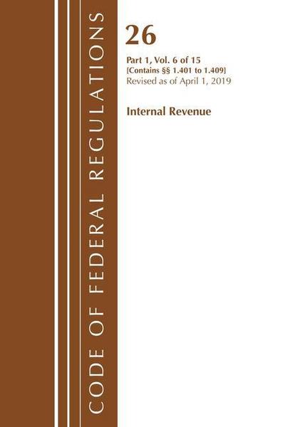 Code of Federal Regulations, Title 26 Internal Revenue 1.401-1.409, Revised as of April 1, 2019