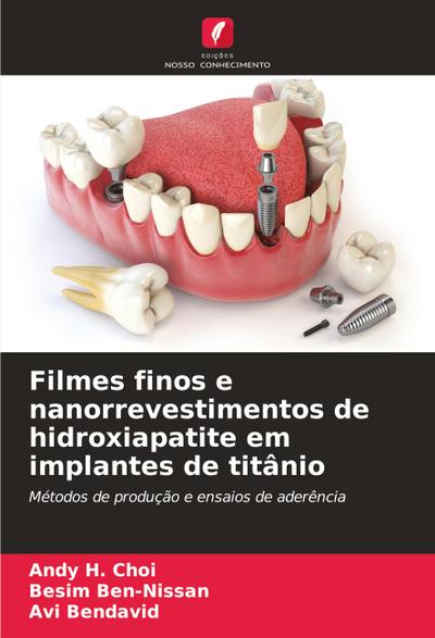 Filmes finos e nanorrevestimentos de hidroxiapatite em implantes de titânio
