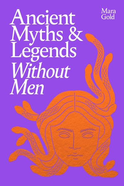 Ancient Myths and Legends Without Men