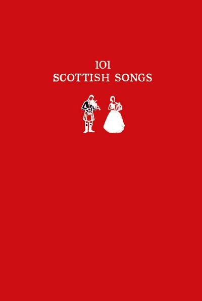 101 Scottish Songs: The wee red book (Collins Scottish Archive)